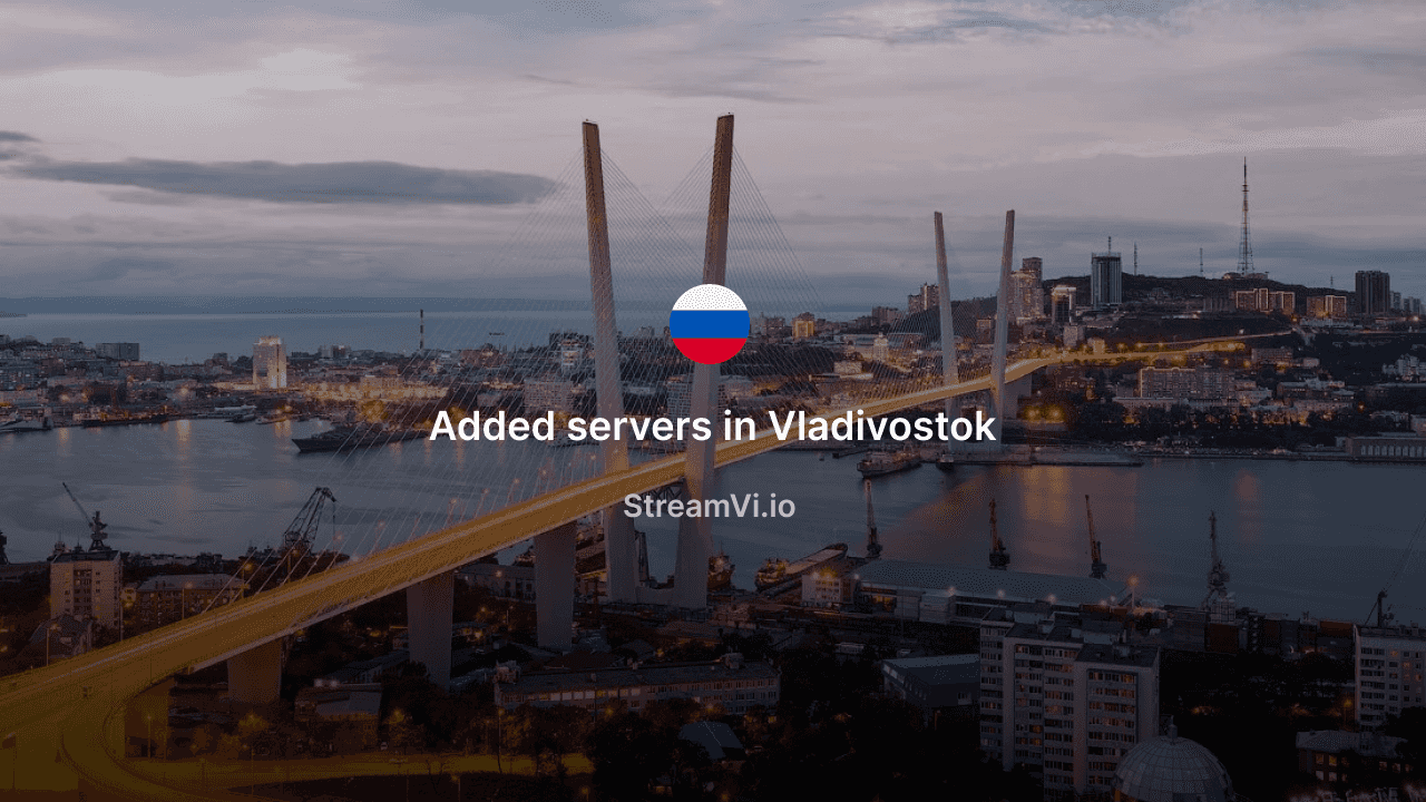 New restreaming servers in Vladivostok