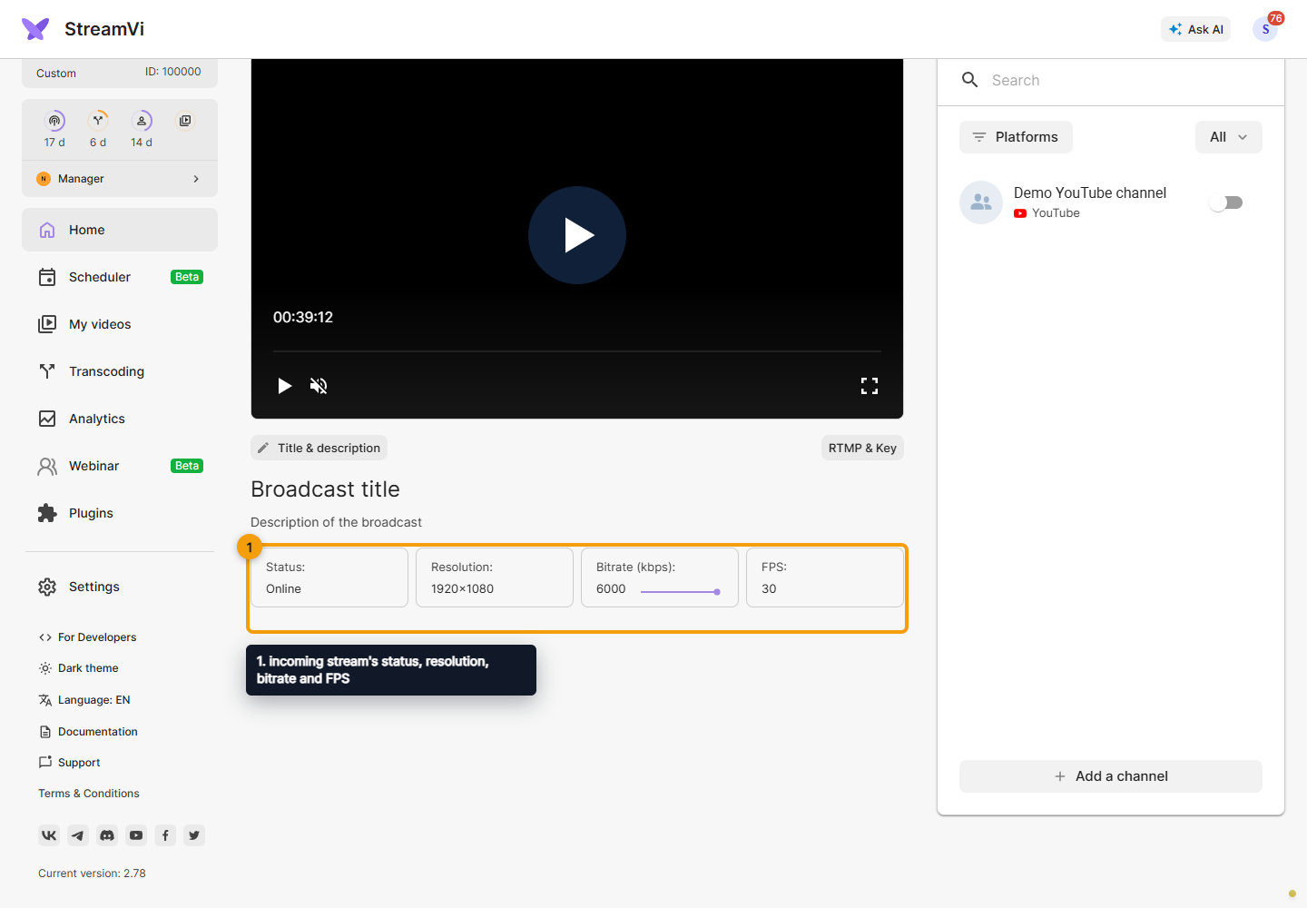 Starting a broadcast. 1. incoming stream's status, resolution, bitrate and FPS