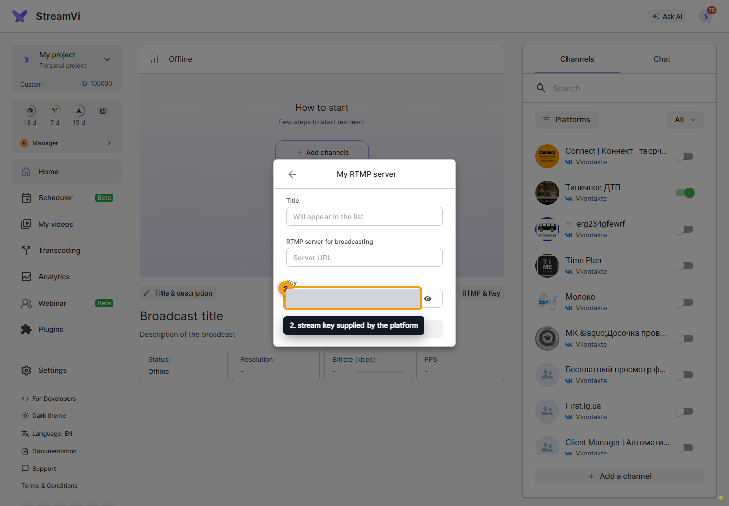 Custom RTMP or SRT server. 2. stream key supplied by the platform