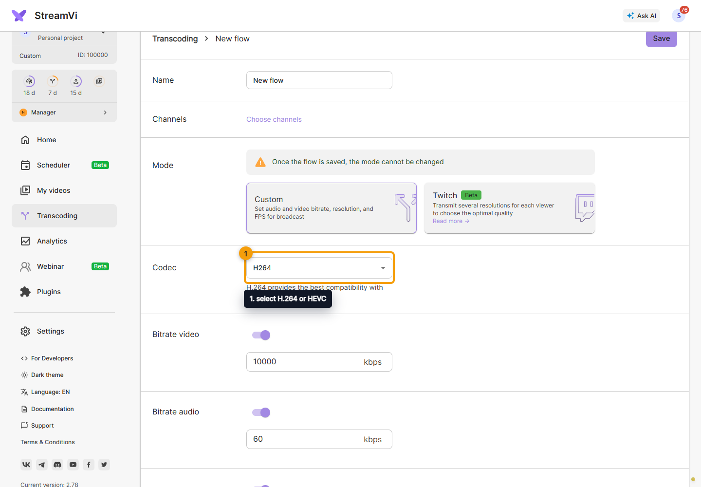 Configure transcoding. 1. select H.264 or HEVC